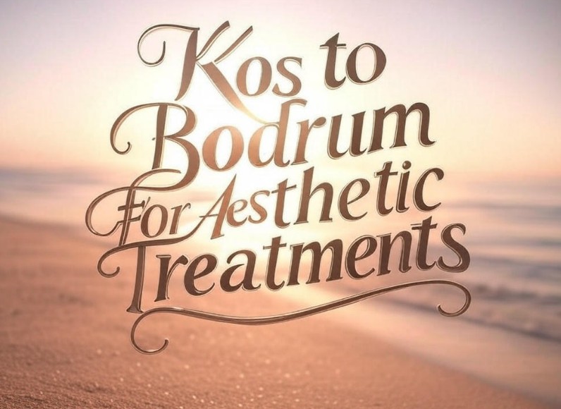 How to Go from Kos to Bodrum for Aesthetic Treatments